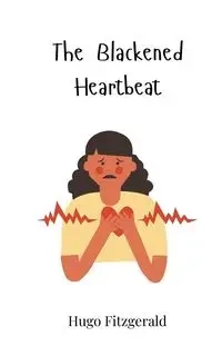 The Blackened Heartbeat - Hugo Fitzgerald