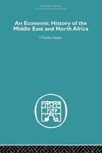 An Economic History of the Middle East and North Africa - Charles Issawi