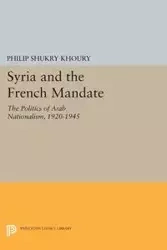 Syria and the French Mandate - Philip Khoury Shukry