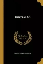 Essays on Art - Francis Palgrave Turner