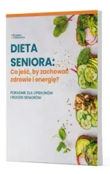 Dieta Seniora: Co jeść, by zachować zdrowie i energię? - Marta Chalimoniuk-Nowak, Fricke Ulrich, Justyna Jessa