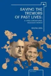 Saving the Tremors of Past Lives - Regina Grol