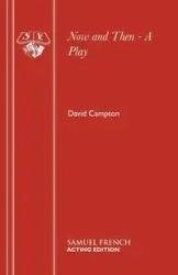 Now and Then - A Play - David Campton