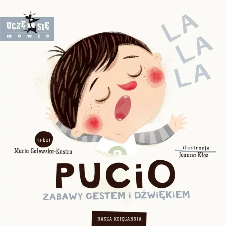 Pucio. Zabawy gestem i dźwiękiem w.3 - Marta Galewska-Kustra, Joanna Kłos