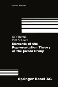 Elements of the Representation Theory of the Jacobi Group - Rolf Berndt