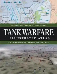 Tank Warfare Illustrated Atlas - Stephen Hart