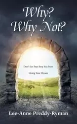 Why? Why Not? - Preddy-Ryman Lee-Anne