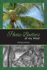 Poetic Ballets of My Mind - Phyllis Kwan