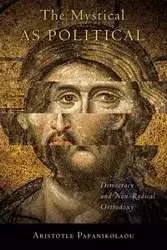 Mystical as Political, The - Papanikolaou Aristotle
