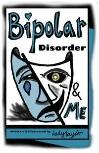 Bipolar Disorder & Me - Taylor Lady