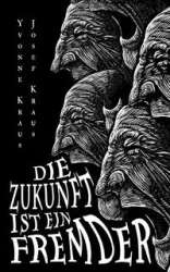 Die Zukunft ist ein Fremder - Yvonne Kraus