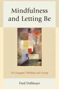 Mindfulness and Letting Be - Fred Dallmayr