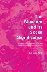 The Museum and its Social Significance - LAI Ying-Ying
