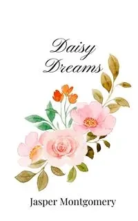Daisy Dreams - Jasper Montgomery