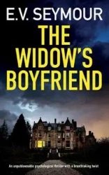 THE WIDOW'S BOYFRIEND an unputdownable psychological thriller with a breathtaking twist - Seymour E.V.