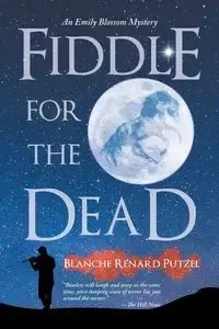 Fiddle for the Dead - Blanche Putzel