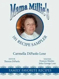 Mama Millie's 101 Recipe Sampler - Carmella Lose DiPaolo
