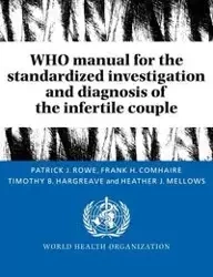 Who Manual for the Standardized Investigation and Diagnosis of the Infertile Couple - Patrick J. Rowe