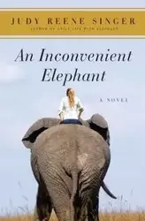 Inconvenient Elephant, An - Judy Singer Reene