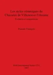 Les styles céramiques du Chasséen de Villeneuve-Tolosane - François Pascale