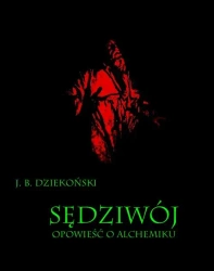 eBook Sędziwój Opowieść o alchemiku - Józef Bohdan Dziekoński epub mobi