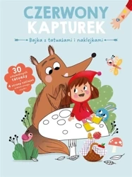 Bajka z tatuażami i naklejkami. Czerwony kapturek - praca zbiorowa