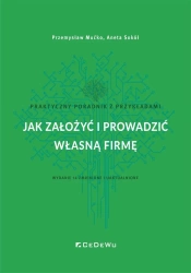 Jak założyć i prowadzić własną firmę - Przemysław Mućko, Aneta Sokół