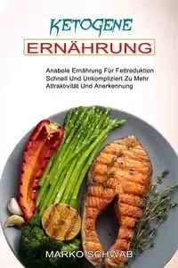 Ketogene Ernährung - Schwab Marko