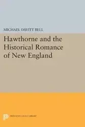 Hawthorne and the Historical Romance of New England - Bell Michael Davitt