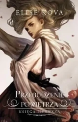 Przebudzenie powietrza T.1 - Elise Kova