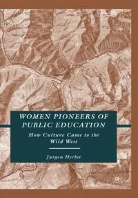 Women Pioneers of Public Education - Herbst J.