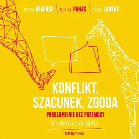 audiobook KONFLIKT, SZACUNEK, ZGODA. Porozumienie bez Przemocy w praktyce biznesowej - Joanna Berendt