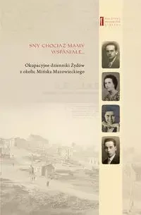Sny chociaż mamy wspaniałe - Adam Kamienny, Siekierka Brandla, Goldsztejn Chajcia z domu Bursztyn, Eli Goldsztejn, Barb Engelking