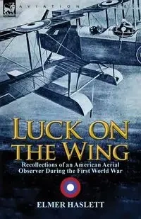 Luck on the Wing - Elmer Haslett