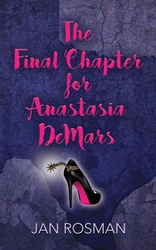 THE FINAL CHAPTER FOR ANASTASIA DeMARS - Jan Rosman
