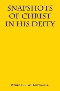 Snapshots of Christ - Mitchell Cordell W.