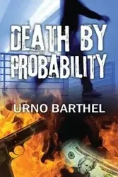 Death by Probability - Barthel Urno