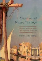 Augustine and Nicene Theology - Michel Barnes René