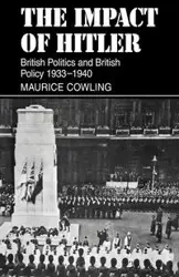 The Impact of Hitler - Maurice Cowling