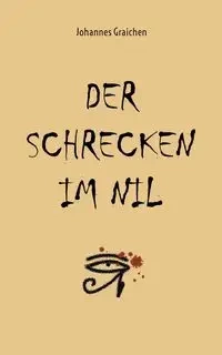 Der Schrecken im Nil - Graichen Johannes