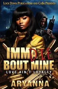 Imma Die Bout Mine - Aryanna