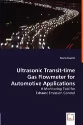 Ultrasonic Transit-time Gas Flowmeter for Automotive Applications - A Monitoring Tool for Exhaust Emission Control - Mario Kupnik