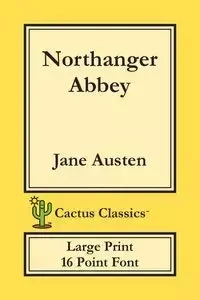 Northanger Abbey (Cactus Classics Large Print) - Jane Austen