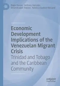 Economic Development Implications of the Venezuelan Migrant Crisis - Roger Hosein