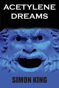 Acetylene Dreams - King Simon