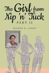 The Girl from Nip 'n' Tuck Part II - Dianne H. Lundy