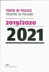 Teatr w Polsce 2021 dokumentacja sezonu 2019/2020 - praca zbiorowa