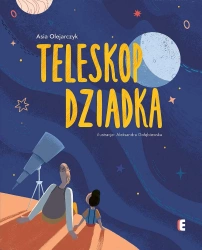 Teleskop dziadka - Asia Olejarczyk