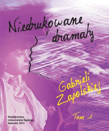 Niedrukowane dramaty Gabrieli Zapolskiej T.1-2 - praca zbiorowa