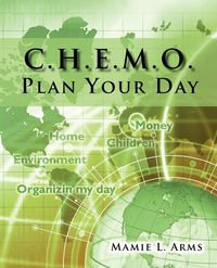 C.H.E.M.O. Plan Your Day - Arms Mamie L.